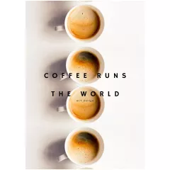 ПОСТЕР COFFEE RUNS THE WORLD А3_0